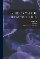 Studies on the Hexactinellida: Contribution I. (Euplectellidae)