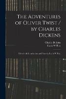 The Adventures of Oliver Twist / by Charles Dickens; Edited With Introduction and Notes by Frank W. Pine