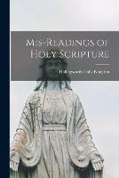 Mis-readings of Holy Scripture [microform]
