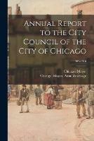 Annual Report to the City Council of the City of Chicago; 1909-1916