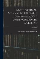 State Normal School for Women (Farmville, Va.) Undergraduate Catalog; 1921-1922