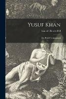 Yusuf Khan: the Rebel Commandant - Samuel Charles Hill - cover