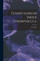 Formicidarum Index Synonymicus. - G Mayr - cover