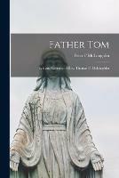 Father Tom: Life and Lectures of Rev. Thomas P. McLoughlin