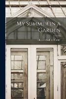 My Summer in a Garden [microform]