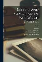 Letters and Memorials of Jane Welsh Carlyle; V.2