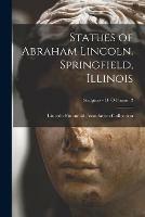 Statues of Abraham Lincoln. Springfield, Illinois; Sculptors - O O'Connor 2