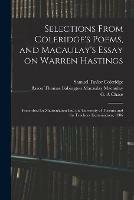 Selections From Coleridge's Poems, and Macaulay's Essay on Warren Hastings: Prescribed for Matriculation Into the University of Toronto and for Teachers' Examinations, 1886
