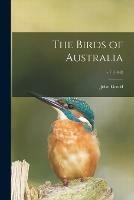 The Birds of Australia; v.7 (1848) - John 1804-1881 Gould - cover
