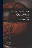 Lady Merton, Colonist [microform]