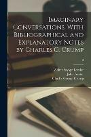 Imaginary Conversations. With Bibliographical and Explanatory Notes by Charles G. Crump; 3 - Walter Savage 1775-1864 Landor,John 1812-1876 Forster,Charles George 1862- Crump - cover