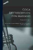 Coca Erythroxylon (Vin Mariani): Its Uses in the Treatment of Disease: With Notes and Comments by Prominent Physicians - cover