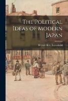 The Political Ideas of Modern Japan
