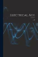 Electrical Age [microform]; v.39