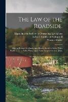 The Law of the Roadside.: How to Protect Our Landscape. Electric Lines in Public Ways. Shade Trees in Public Ways. Insect Pests. Trespass to Real Estate