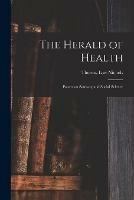 The Herald of Health [electronic Resource]: Papers on Sanitary and Social Science