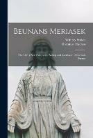 Beunans Meriasek: The Life of Saint Meriasek, Bishop and Confessor. A Cornish Drama