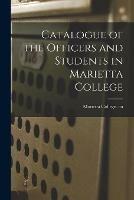 Catalogue of the Officers and Students in Marietta College
