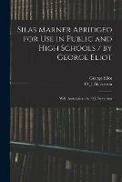 Silas Marner Abridged for Use in Public and High Schools / by George Eliot; With Annotations by O.J. Stevenson