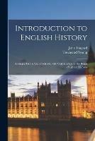 Introduction to English History: Arranged for the Use of Schools, With Continuation to the Reign of Queen Victoria