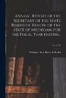 Annual Report of the Secretary of the State Board of Health of the State of Michigan, for the Fiscal Year Ending..; 1st (1873)
