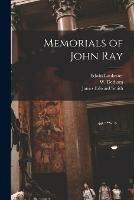 Memorials of John Ray - Edwin 1814-1874 Lankester,James Edward 1759-1828 Smith - cover