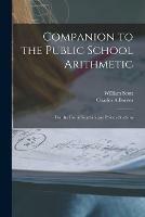 Companion to the Public School Arithmetic [microform]: for the Use of Teachers and Private Students