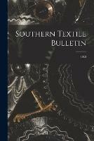 Southern Textile Bulletin; 1923 - Anonymous - cover