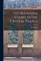 The Alhambra Court in the Crystal Palace