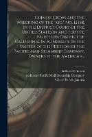 Chinese Crews and the Wrecking of the Rio. No. 12368. In the District Court of the United States in and for the Northern District of California. In Admiralty. In the Matter of the Petition of the Pacific Mail Steamship Company, Owners of the American...
