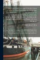 The History of the Five Indian Nations of Canada, Which Are Dependent on the Province of New-York in America, and Are the Barrier Between the English and French in That Part of the World [microform]: With Particular Accounts of Their Religion, ...