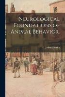 Neurological Foundations of Animal Behavior. -- - cover