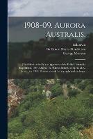 1908-09. Aurora Australis.: [Published at the Winter Quarters of the British Antarctic Expedition, 1907, During the Winter Months of April, May, June, July 1908. Illustrated With Lithographs and Etchings: - George Marston - cover