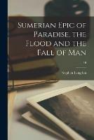Sumerian Epic of Paradise, the Flood and the Fall of Man; 10 - Stephen 1876-1937 Langdon - cover