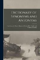 Dictionary of Synonyms and Antonyms: Containing Over Twenty Thousand Words of Both Similar and Contrary Meanings - Anonymous - cover