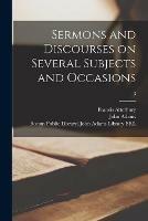 Sermons and Discourses on Several Subjects and Occasions; 3