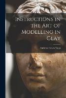 Instructions in the Art of Modelling in Clay