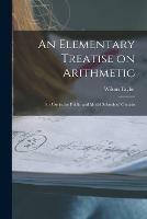 An Elementary Treatise on Arithmetic [microform]: for Use in the Public and Model Schools of Ontario