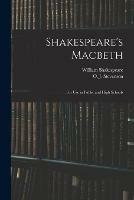 Shakespeare's Macbeth: for Use in Public and High Schools