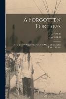 A Forgotten Fortress [microform]: the Old Crow Wing Trail: Some Very Old Inhabitants: the King's Highway - cover