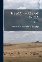 The Mammals of India: a Natural History of All the Animals Known to Inhabit Continental India