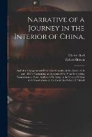 Narrative of a Journey in the Interior of China,: and of a Voyage to and From That Country, in the Years 1816 and 1817: Containing an Account of the Most Interesting Transactions of Lord Amherst's Embassy to the Court of Pekin and Observations on The...