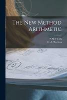 The New Method Arithmetic [microform]