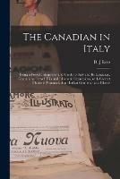 The Canadian in Italy [microform]: Being a Pocket Interpreter and Guide to Italy and Its Language, Containing Travel Talk and Idiomatic Expressions, With Correct Phonetic Pronunciation: Italian Grammar at a Glance