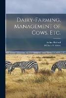 Dairy-farming, Management of Cows, Etc.