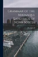 Grammar of the Mikmaque Language of Nova Scotia [microform] - cover