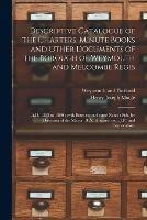 Descriptive Catalogue of the Charters, Minute Books and Other Documents of the Borough of Weymouth and Melcombe Regis: A.D. 1252 to 1800: With Extracts and Some Notes: Pub. by Direction of the Mayor (R.N. Howard, Esq., J.P.) and Corporation.