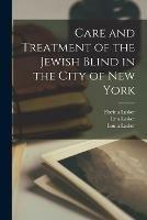 Care and Treatment of the Jewish Blind in the City of New York