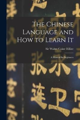 The Chinese Language and How to Learn It: a Manual for Beginners - cover
