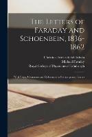 The Letters of Faraday and Schoenbein, 1836-1862: With Notes, Comments and References to Contemporary Letters